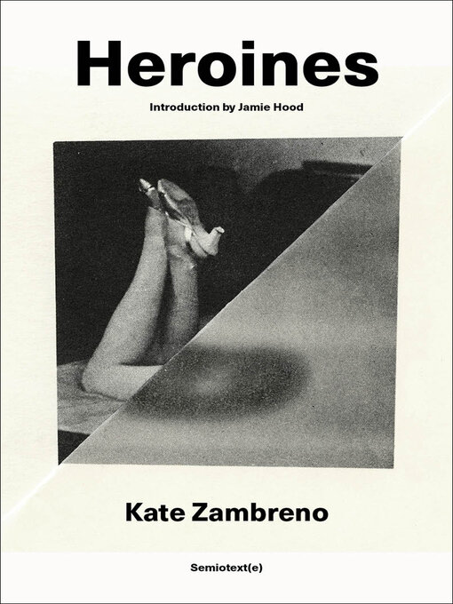 Title details for Heroines by Kate Zambreno - Available